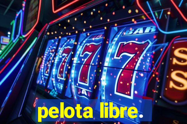 pelota libre.